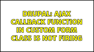 Drupal: Ajax callback function in custom form class is not firing