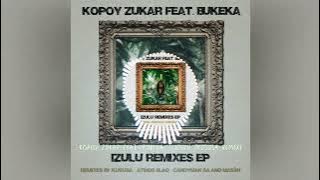 Kopoy Zukar ft Bukeka- Izulu (Kususa Remix)