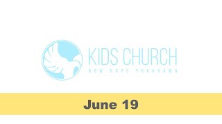 2022.6.19 Kids Church Online (New Hope Yokohama)