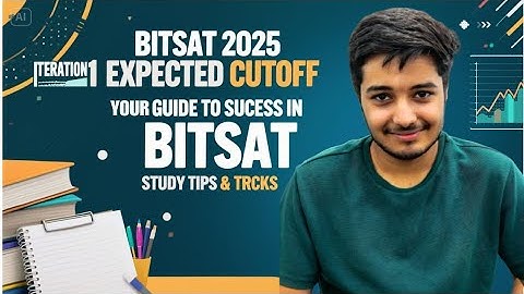 BITSAT 2025 | Expected Cutoffs for All Branches 📊 Iteration 1