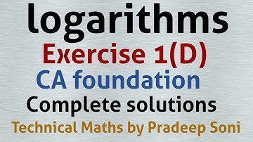 Logarithm for CPT & CA Foundation students exercise 1 D. Maths by Pradeep Soni