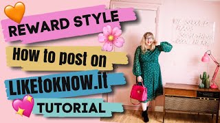 How To Post To LTK // LikeToKnow.It affiliate Tutorial