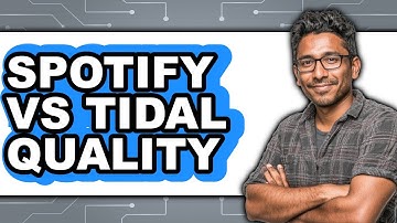 Spotify Vs Tidal Quality - Which Is Better?