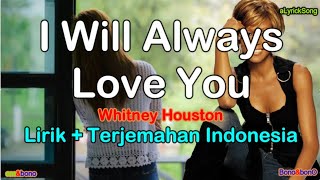 I WILL ALWAYS LOVE YOU  -  Whitney Houston  ( Lirik + Terjemahan Indonesia )