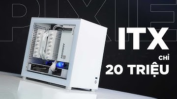 PC ITX CÓ LẼ KHÔNG ĐẮT LẮM?! (Vẫn mạnh)