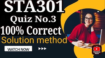 STA301 Quiz3 solution 100% correct answers virtual University| vu sta301 quiz3 file| statistics vu