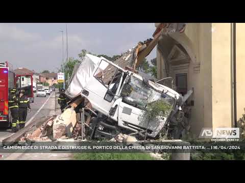 CAMION ESCE DI STRADA E DISTRUGGE IL PORTICO DELLA CHIESA DI SAN GIOVANNI BATTISTA: ... | 16/04/2024