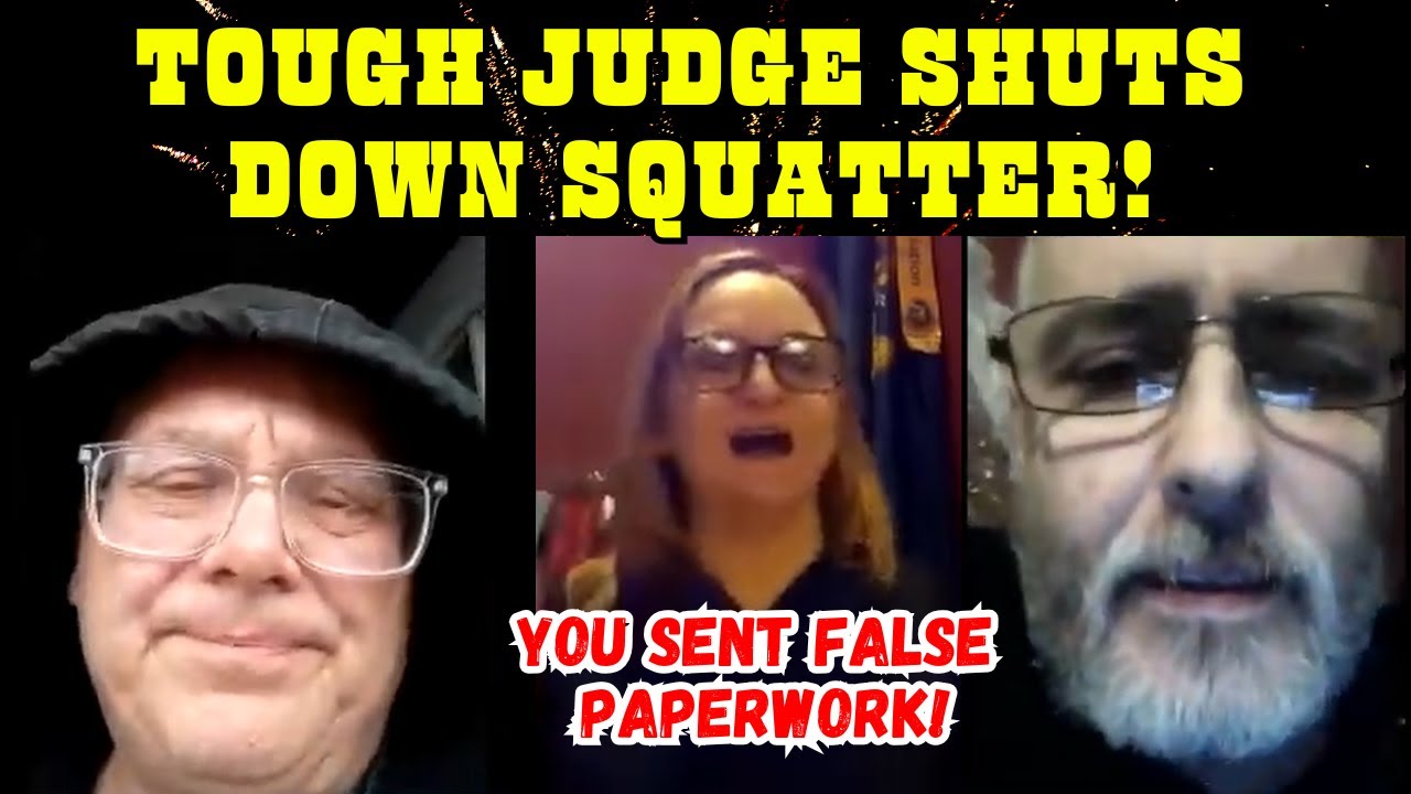 TOUGH JUDGE SHUTS DOWN SQUATTER WHO SENT FAKE PAPERWORK!