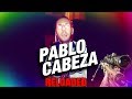 Pablo cabeza reloaded