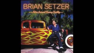 Video thumbnail of "Drink Whiskey and Shut Up - Brian Setzer"