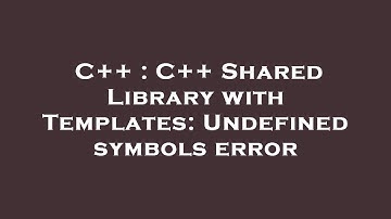 C++ : C++ Shared Library with Templates: Undefined symbols error