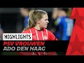 Frustrerende wedstrijd tegen ado   highlights psv vrouwen  ado den haag vrouwen