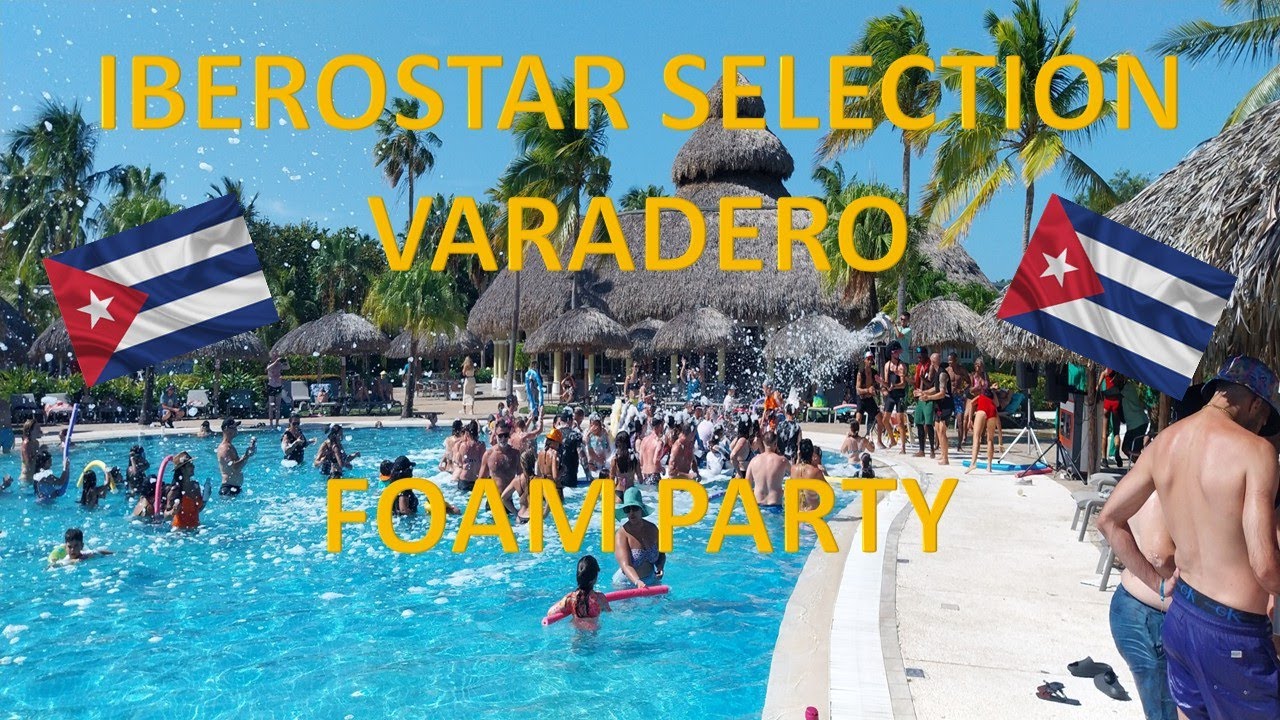 Iberostar Selection Varadero 2025 (Cuba) Foam Party - Festa da Espuma