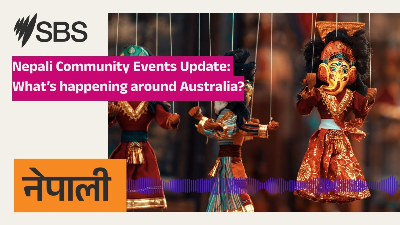 Nepali Community Events Update: What’s happening around Australia? | SBS Nepali - एसबीएस नेपाली...
