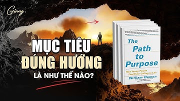 Thế nào mới là mục tiêu? Cách người trẻ tìm lại định hướng: Sách Con đường đến mục tiêu | GIANG.