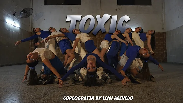 TOXIC  // COREOGRAFIA LUCI ACEVEDO