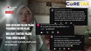 Cara Batalkan Faktur Pajak,  Membuat FP, & Melihat Faktur Pajak Dibatalkan atau Diupload di Coretax