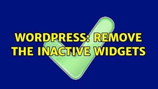 Wordpress: Remove the Inactive Widgets
