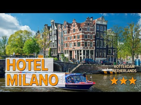hotel milano hotel review hotels in rotterdam netherlands hotels