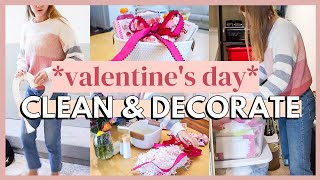 💕 VALENTINE’S DAY CLEAN &amp; DECORATE W/ ME 2023 | valentine’s day basket ideas + organizing my house