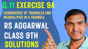 Q.11 Exercise 9A RS Aggarwal Class 9 Congruence of Triangles and Inequalities in a Triangle Solution