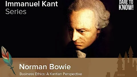 Business Ethics: A Kantian Perspective (with Norman Bowie) | Immanuel Kant Philosophy #5