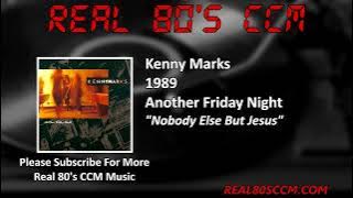 Kenny Marks - Nobody Else But Jesus