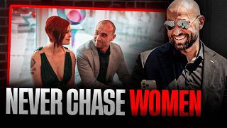 Never Chase Women (Do This Instead)