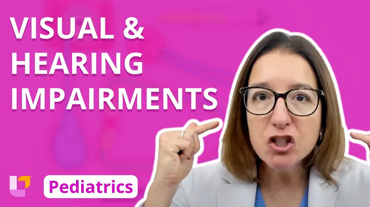 Visual and Hearing Impairments - Pediatric Nursing - Nervous System Disorders | @LevelUpRN