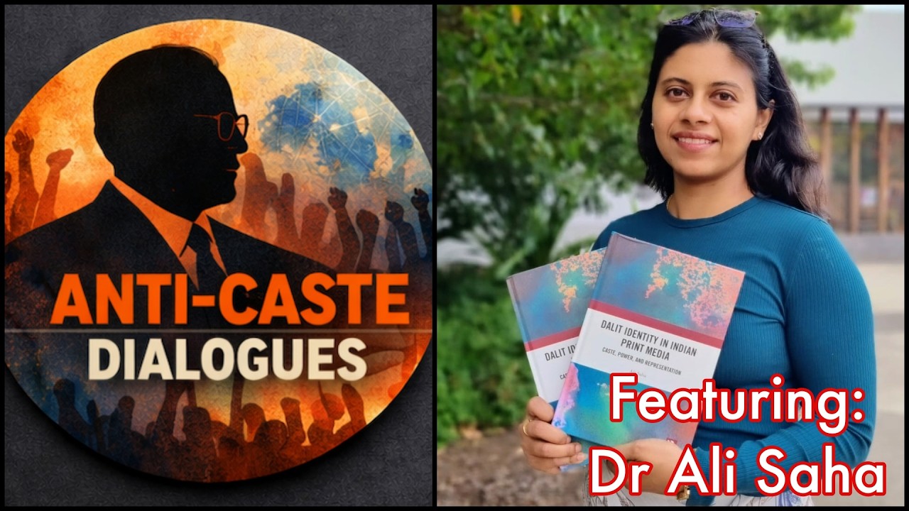 Anti-Caste Dialogues – Episode 1: Dr Ali Saha