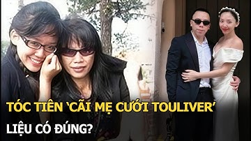 Tóc Tiên "cãi mẹ cưới Touliver" liệu có đúng?