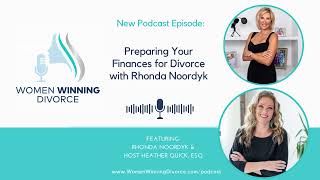 Women Winning Divorce #71 Preparing Your Finances for Divorce With Rhonda Noordyk