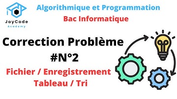 Bac informatique | Correction Problème N°2 ( Fichier / Enregistrement / Tableau / Tri )