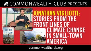 Jonathan Vigliotti | Stories from the Front Lines of Climate Change in Small-Town America