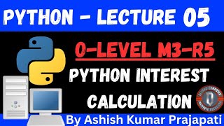 O-level M3-R5 Python interest calculation