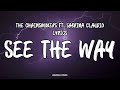 The Chainsmokers - See The Way (Lyrics) ft. Sabrina Claudio