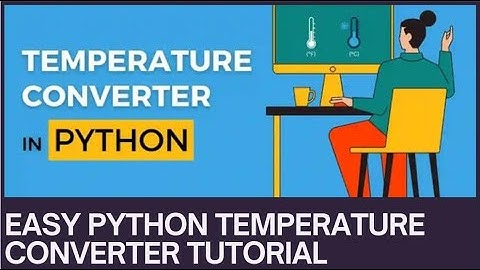 Temperature converter in Python (Step-by-Step Code Tutorial for Beginners)