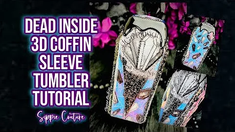 Dead inside 3D Coffin Sleeve Tumbler Tutorial