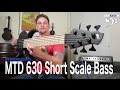 Introducing the mtd 630 short scale bass just bass it