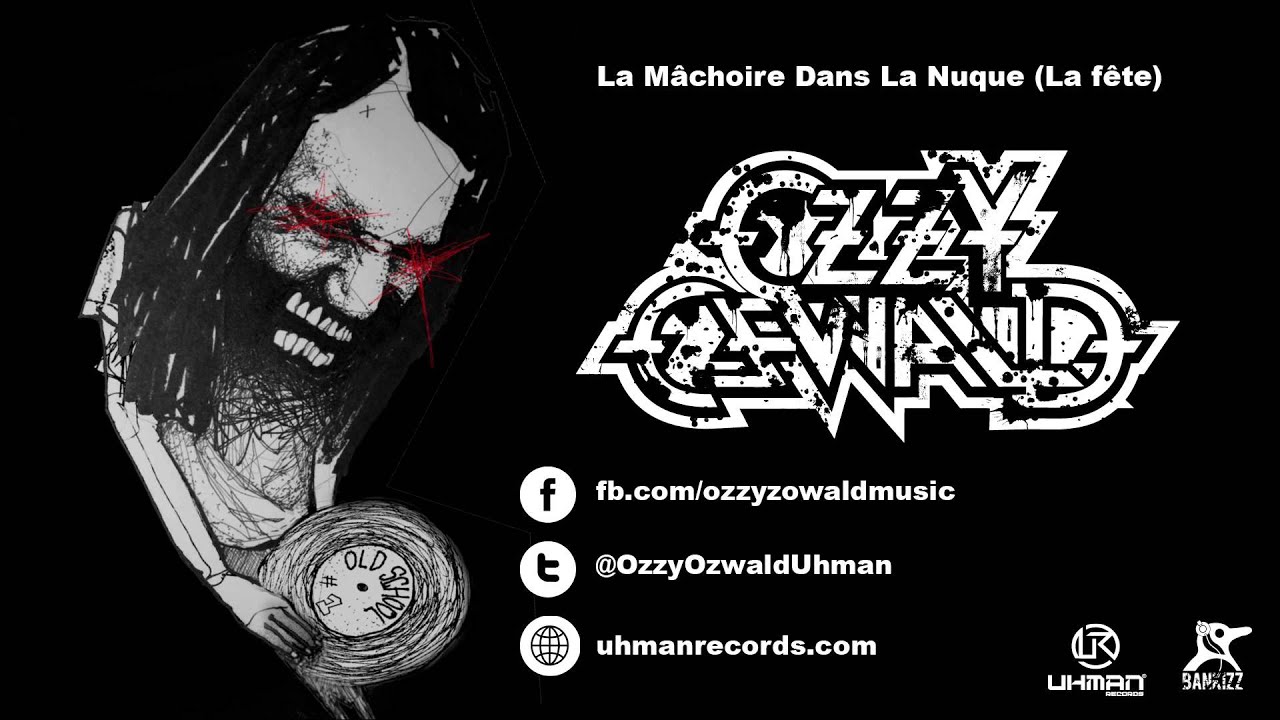 Ozzy Ozwlad's Old School #1 // La Fête (La Mâchoire Dans La Nuque)