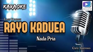 Download Lagu Karaoke lagu RAYO KADUEA nada pria-versi organ tunggal_terbaru. MP3