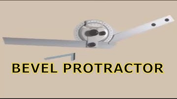 BEVEL PROTRACTOR | BEVEL PROTRACTOR (PARTS AND WORKING)
