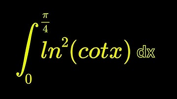 Monster Integral of ln^2(cotx) dx from 0 to pi/4