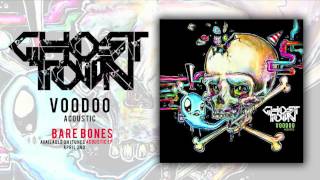 Ghost Town: Voodoo (ACOUSTIC) chords