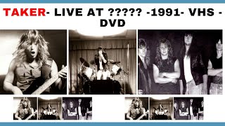 TAKER - LIVE AT ??? - 1991 - VHS - DVD - RARE