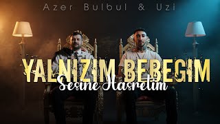 Yalnızım Bebeğim Sesine Hasretim - Azer Bülbül & Uzi Arabesk Mix