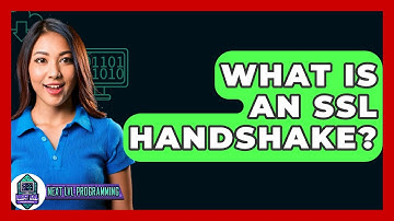 What Is An SSL Handshake? - Next LVL Programming