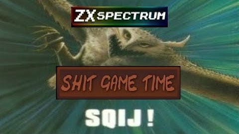 SHIT GAME TIME: SQIJ (ZX SPECTRUM - Contains Swearing!)