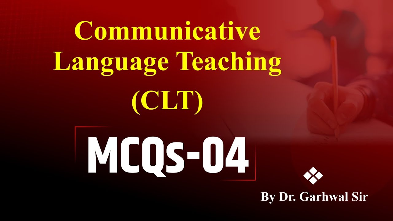 Communicative Language Teaching (CLT) MCQs-05