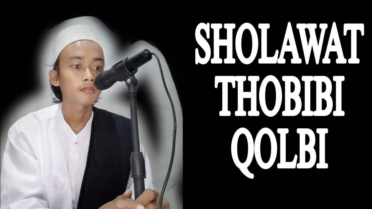 SHOLAWAT THOBIBI QULBI (Lirik)_Gus Jol - YouTube